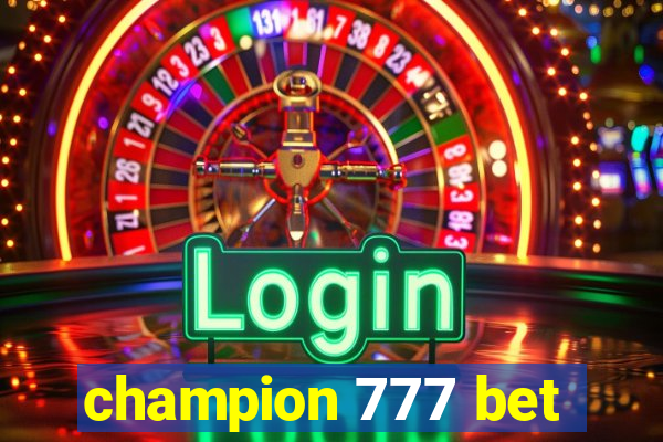 champion 777 bet